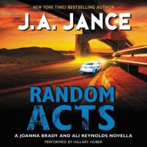 Random Acts: A Joanna Brady and Ali Reynolds Novella, J. A. Jance
