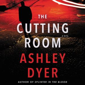 The Cutting Room, Ashley Dyer