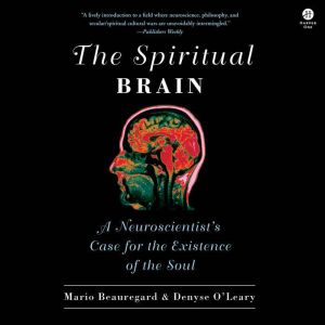 The Spiritual Brain, Mario Beauregard