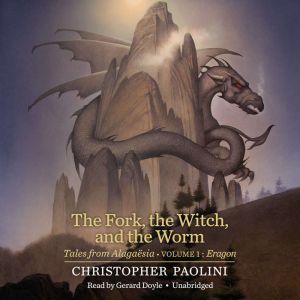 The Fork, the Witch, and the Worm: Tales from AlagaA«sia (Volume 1: Eragon), Christopher Paolini
