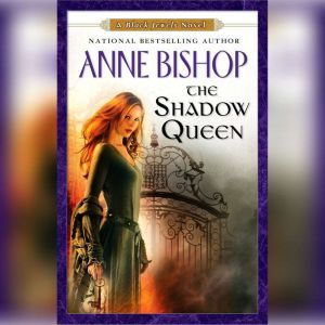 The Shadow Queen, Anne Bishop