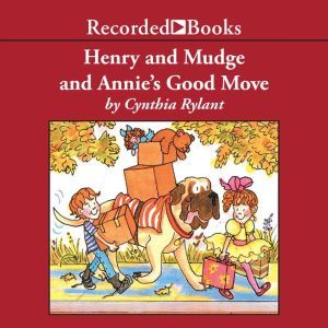 Henry and Mudge Annies Good Move, Cynthia Rylant