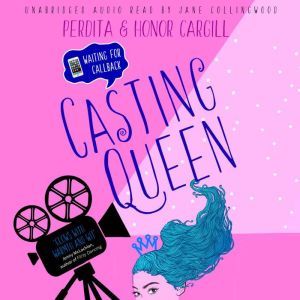 Waiting for Callback Casting Queen, Perdita Cargill