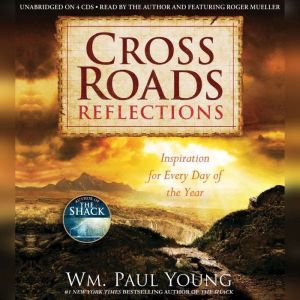 Cross Roads Reflections, Wm. Paul Young