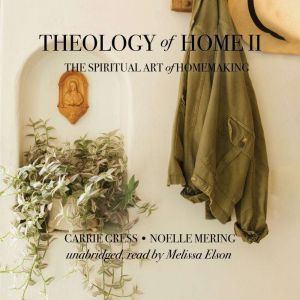 Theology of Home II, Carrie Gress