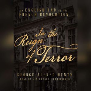 In the Reign of Terror, George Alfred Henty