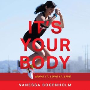 Its Your Body, Vanessa Bogenholm