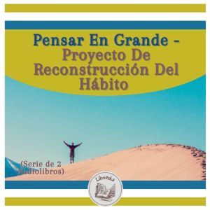 Pensar En Grande - Proyecto De Reconstruccin Del H¡bito (Serie de 2 Audiolibros)