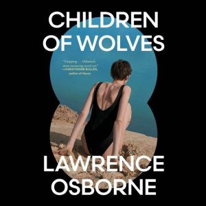 Children of Wolves, Lawrence Osborne