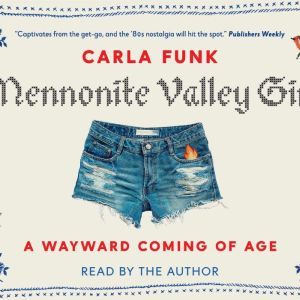 Mennonite Valley Girl, Carla Funk
