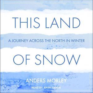 This Land of Snow, Anders Morley