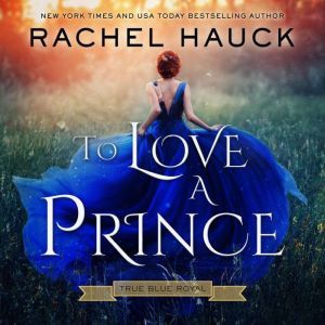 To Love A Prince, Rachel Hauck