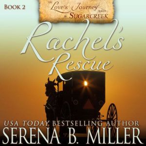 Rachels Rescue Book 2, Serena B. Miller