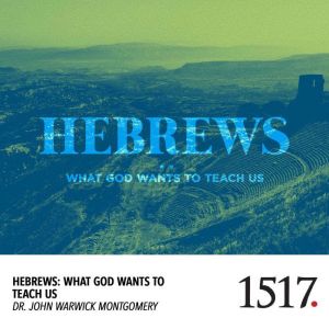 Hebrews, John Warwick Montgomery