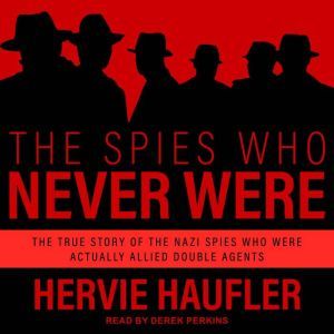 The Spies Who Never Were, Hervie Haufler