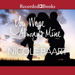 You Were Always Mine, Nicole Baart