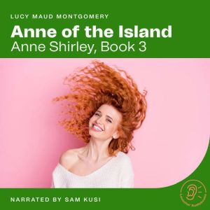 Anne of the Island, Lucy Maud Montgomery