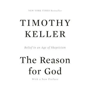 The Reason for God: Belief in an Age of Skepticism