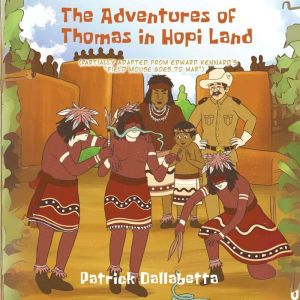 The Adventure of Thomas in Hopi Land, Patrick Dallabetta
