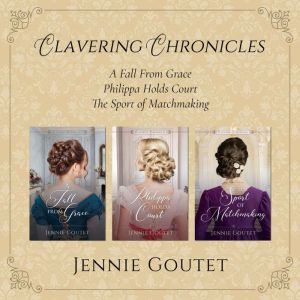 Clavering Chronicles Boxed Set: A Complete Regency Romance Collection