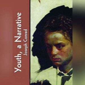 Youth, a Narrative, Joseph Conrad