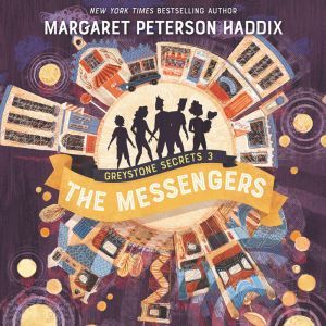 Greystone Secrets 3 The Messengers, Margaret Peterson Haddix