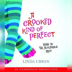 A Crooked Kind of Perfect, Linda Urban