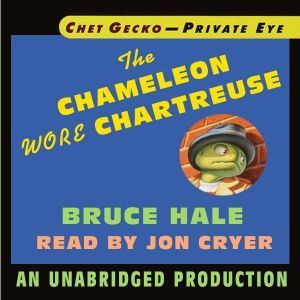 Chet Gecko, Private Eye, Book 1 The ..., Bruce Hale