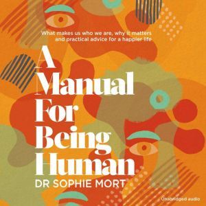 A Manual for Being Human: THE SUNDAY TIMES BESTSELLER