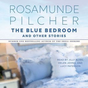 The Blue Bedroom and Other Stories: & Other Stories, Rosamunde Pilcher