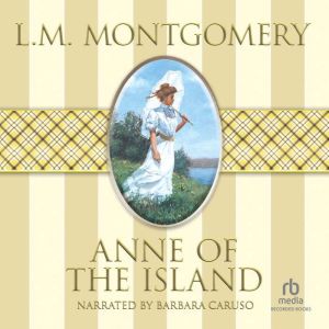 Anne of the Island, L.M. Montgomery