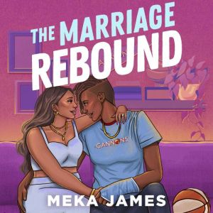 The Marriage Rebound, Meka James
