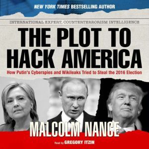 The Plot to Hack America, Malcolm Nance