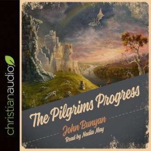 The Pilgrims Progress Unabridged, John  Bunyan