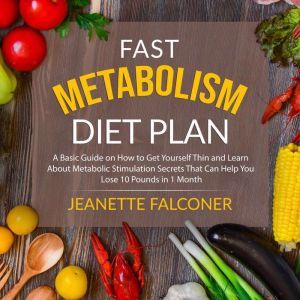 Fast Metabolism Diet Plan A Basic Gu..., Jeanette Falconer