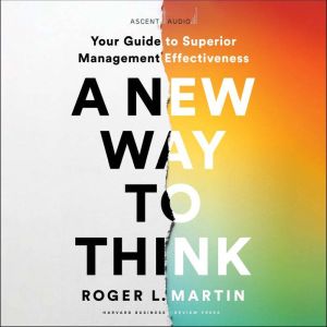 A New Way to Think, Roger L. Martin