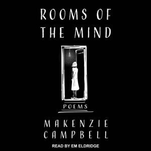 Rooms of the Mind, Makenzie Campbell