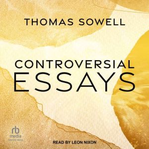 Controversial Essays, Thomas Sowell
