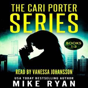 The Cari Porter Series Books 13, Mike Ryan