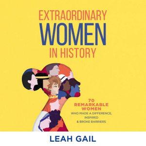 Extraordinary Women In History, Leah Gail