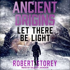 Let There Be Light, Robert Storey