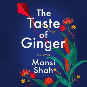 The Taste of Ginger, Mansi Shah