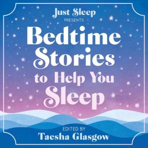 Bedtime Stories to Help You Sleep: Relaxing tales for adults and teens