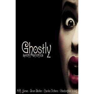 Ghostly Short Stories, Various Authors