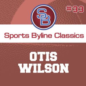 Sports Byline Otis Wilson, Ron Barr