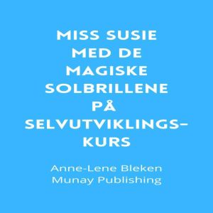 Miss Susie med de magiske solbrillene pa selvutviklingskurs