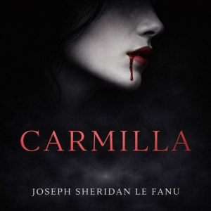 Carmilla, Joseph Sheridan Le Fanu