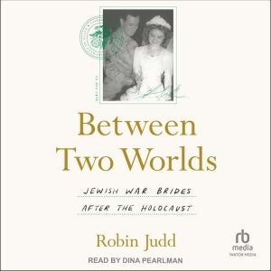 Between Two Worlds: Jewish War Brides after the Holocaust