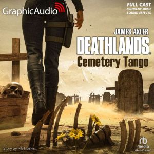 Cemetery Tango [Dramatized Adaptation]: Deathlands 156