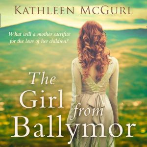 The Girl From Ballymor, Kathleen McGurl